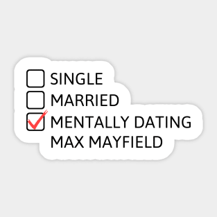 Mentally Dating Max Mayfield (Black) - Stranger Things Sticker